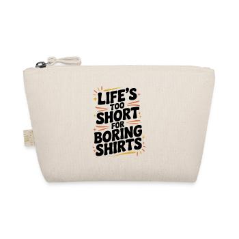 La vie est trop courte pour les chemises ennuyeuses - Trousse biologique - nature - Devant