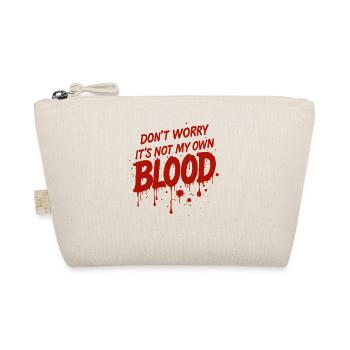Don't Worry It's Not My Own Blood Costume Fun - Organic Pouch - nature - Front