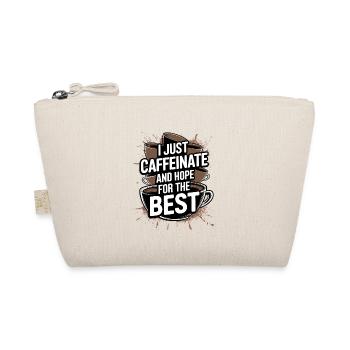 Caffeinate and Hope for the Best - Organic Pouch - nature - Front
