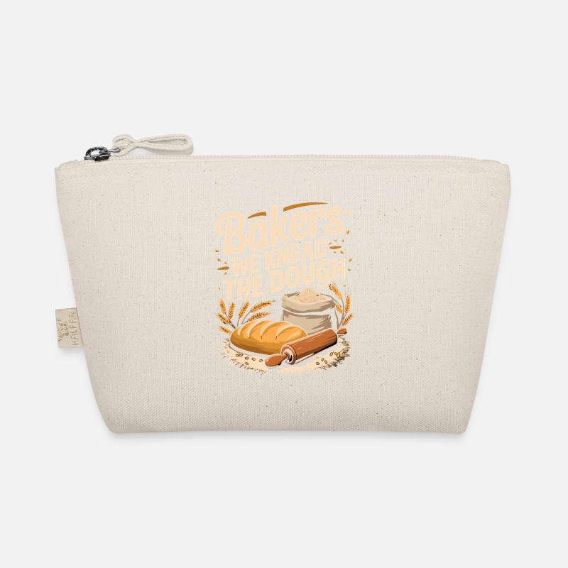 Baker Saying Bakers We Knead The Dough Bread Dough Organic Pouch