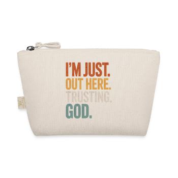 JE SUIS JUSTE ICI À FAIRE CONFIANCE À DIEU - Trousse biologique - nature - Devant