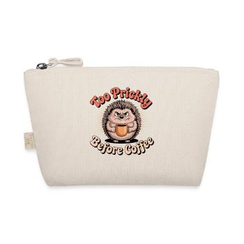 Hedgehog Humor – Too Prickly Before Coffee - Organic Pouch - nature - Front