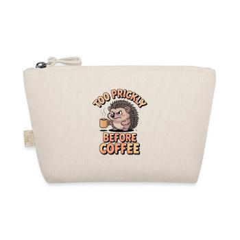 Hedgehog Humor – Too Prickly Before Coffee - Organic Pouch - nature - Front
