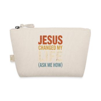 Jesus Changed My Life (Ask Me How) - Bio-Täschchen - Natur - Vorne