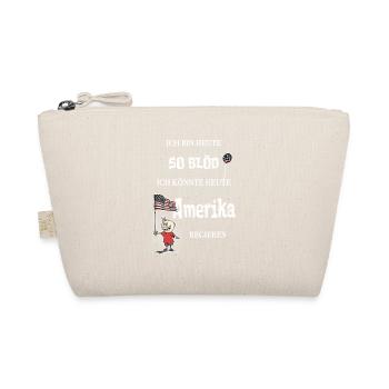 So stupid – I could become president - Organic Pouch - nature - Front