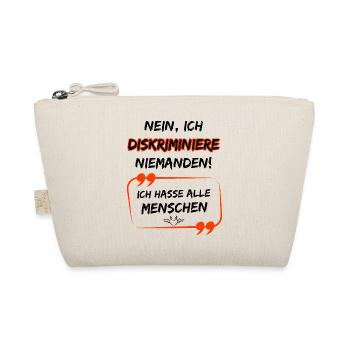 No, I don't discriminate against anyone, I hate everyone. - Organic Pouch - nature - Front