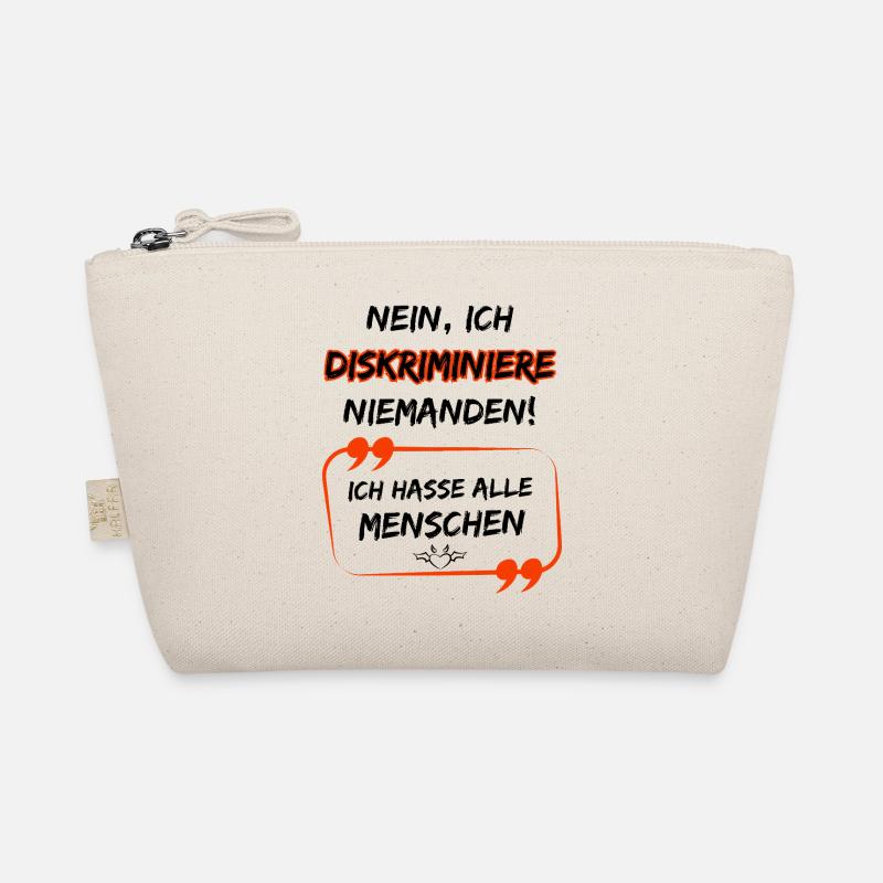 No, I don't discriminate against anyone, I hate everyone. Organic Pouch