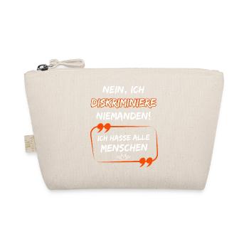 No, I don't discriminate against anyone, I hate everyone. - Organic Pouch - nature - Front
