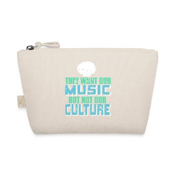 They Want Our Music Not Our Culture Statement - Organic Pouch - nature - Front