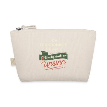 I only function with a supply of nonsense - Organic Pouch - nature - Front