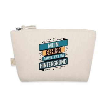 My brain works in the background - Organic Pouch - nature - Front