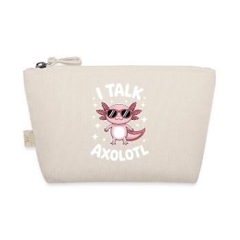 Axolotl Saying Axolotls Funny Axolotl Gift - Organic Pouch - nature - Front