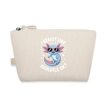 Axolotl Saying Axolotls Funny Axolotl Gift - Organic Pouch - nature - Front