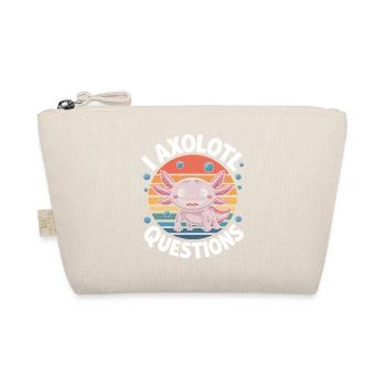 Axolotl Saying Axolotls Funny Axolotl Gift - Organic Pouch - nature - Front