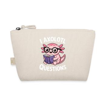 Axolotl Saying Axolotls Funny Axolotl Gift - Organic Pouch - nature - Front