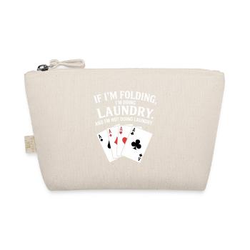 When I fold, I do laundry - Organic Pouch - nature - Front