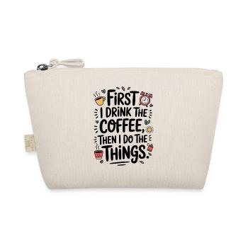Kaffee Spruch First I Drink Coffee Kaffeetrinker - Bio-Täschchen - Natur - Vorne