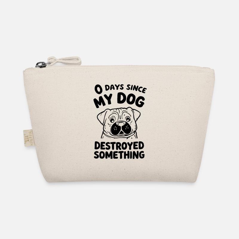 0 Days Since My Dog Destroyed Something Fun Organic Pouch