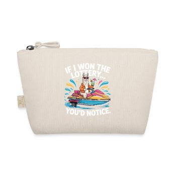 Funny If I Won The Lottery You'd Notice Yacht boat - Organic Pouch - nature - Front