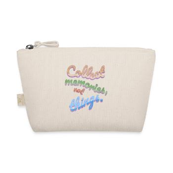 Collectionnez des souvenirs, pas des choses - Trousse biologique - nature - Devant