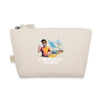 Funny If I Won The Lottery You'd Notice Yacht boat - Organic Pouch - nature - Front