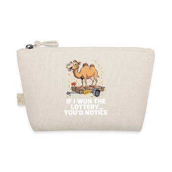 Funny If I Won The Lottery You'd Notice - Organic Pouch - nature - Front