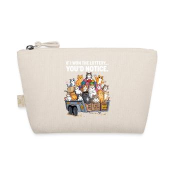Funny If I Won The Lottery You'd Notice - Organic Pouch - nature - Front