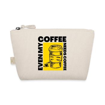 Même mon café a besoin de café Design amusant - Trousse biologique - nature - Devant