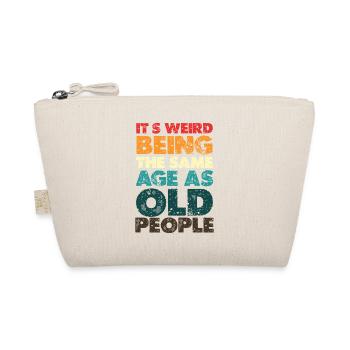 Strangely the same age as old people - Organic Pouch - nature - Front