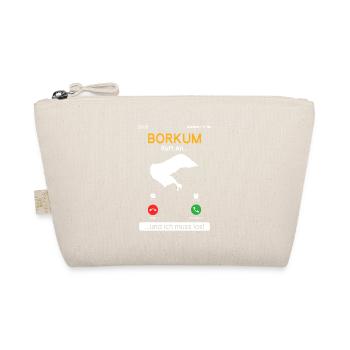 BORKUM APPELLE ET JE DOIS Y ALLER Drôle - Trousse biologique - nature - Devant
