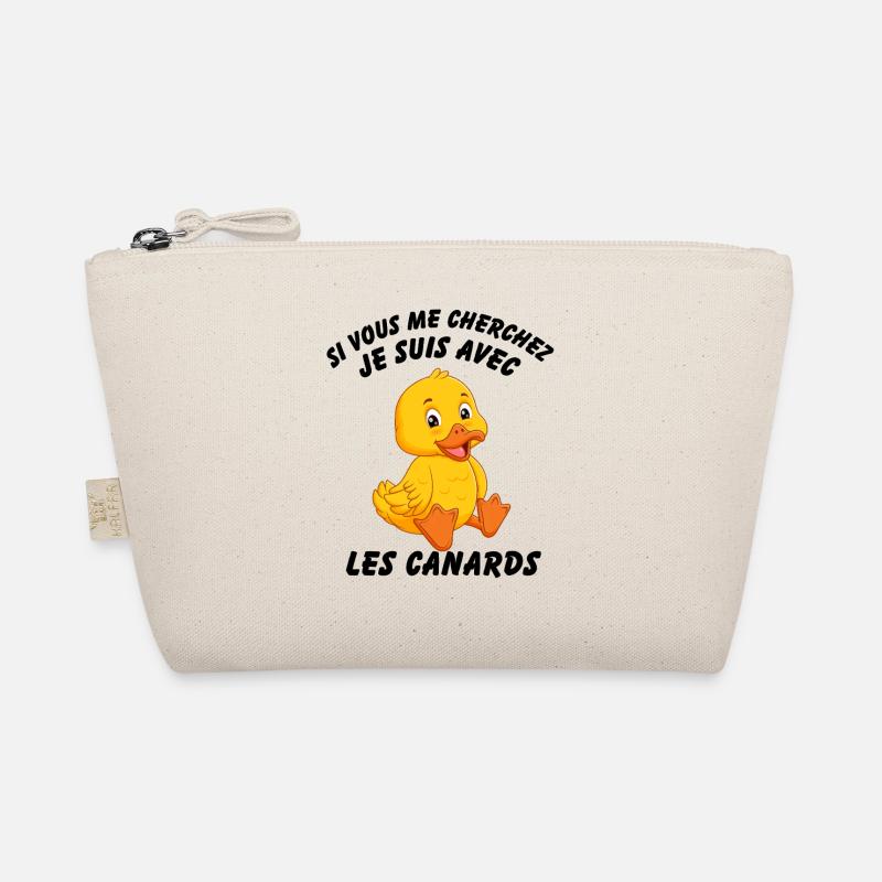 Si Vous Me Cherchez Je Suis Avec Les Canards Trousse biologique