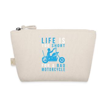 LA VIE EST TROP COURTE POUR UNE MAUVAISE MOTO - Trousse biologique - nature - Devant