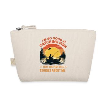 I'm So Good at Catching, Fish Funny Fishing gifts - Organic Pouch - nature - Front