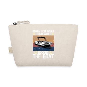 Sorry What I Said Docking Boat Funny Lake Life - Bio-Täschchen - Natur - Vorne