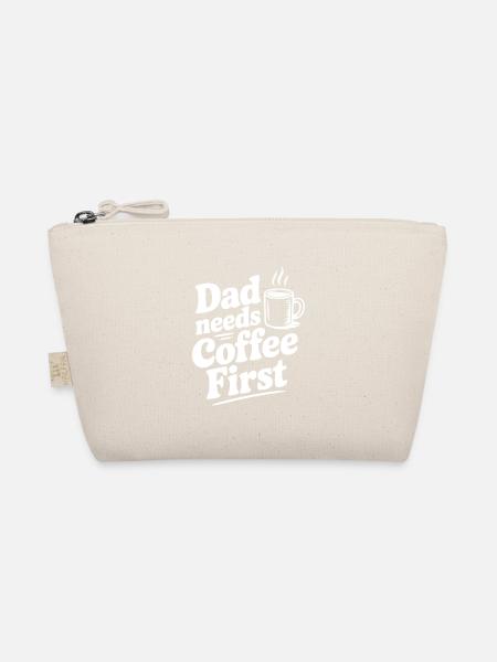 Dad Needs Coffee First - Organic Pouch - nature - Front