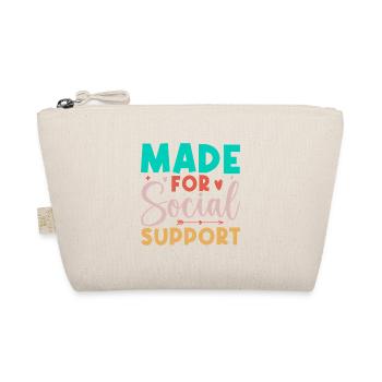 Social Worker Quote Made For Social Support Social - Organic Pouch - nature - Front