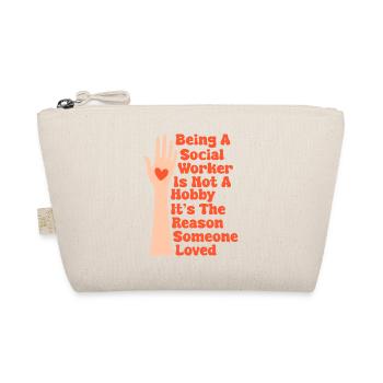 Social Worker Quote Is Not A Hobby Social Work - Organic Pouch - nature - Front