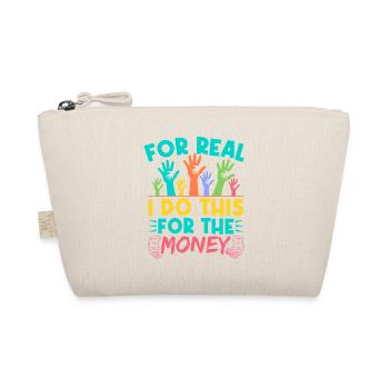 Social Worker Quote For Real Do This For Money - Organic Pouch - nature - Front