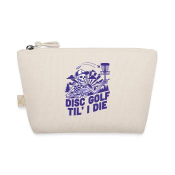 Disc Golf Til I Die Funny Disc Golfer Flying Disc - Organic Pouch - nature - Front