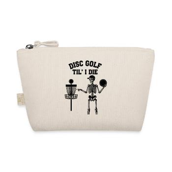 Disc Golf Til I Die Funny Disc Golfer Flying Disc - Organic Pouch - nature - Front