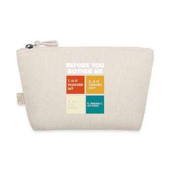Before You Disturb Me – Tech Check - Organic Pouch - nature - Front