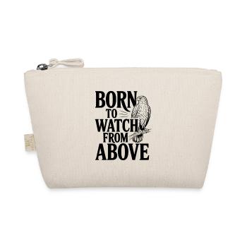 Born to Watch From Above - Organic Pouch - nature - Front