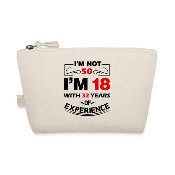 I'm not 50 Years I'm 18 with 32 Years Experience - Bio-Täschchen - Natur - Vorne