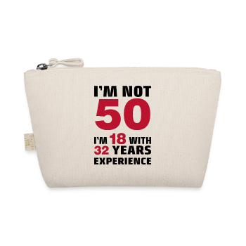 I'm not 50 Years I'm 18 with 32 Years Experience  - Bio-Täschchen - Natur - Vorne