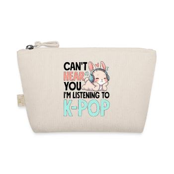 Can't Hear You In Listening To K-Pop - Organic Pouch - nature - Front