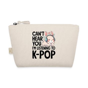 Can't Hear You In Listening To K-Pop - Organic Pouch - nature - Front