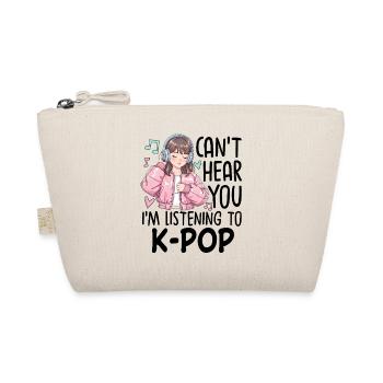 Je ne t’entends pas en écoutant de la K-Pop - Trousse biologique - nature - Devant