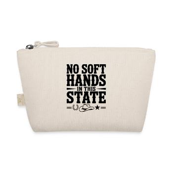 No Soft Hands in this State - Organic Pouch - nature - Front