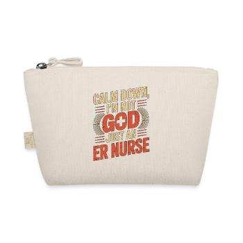 ER Nurse Calm Down I'm Not God Just Medical Worker - Organic Pouch - nature - Front