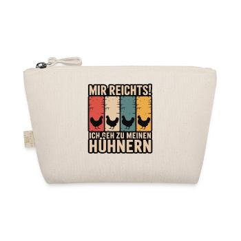 Mir reicht’s - ich geh zu meinen Hühnern - Bio-Täschchen - Natur - Vorne